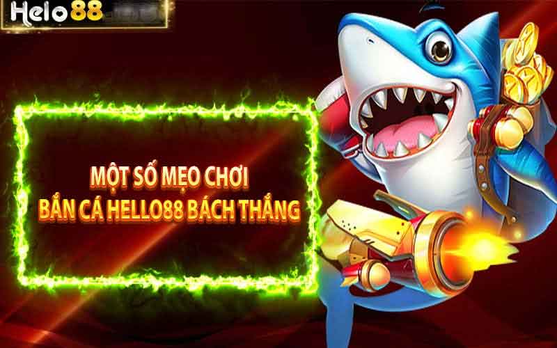 mẹo hay khi chơi bắn cá helo88